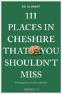 Ed Glinert: 111 Places in Cheshire That You Shouldn't Miss, Buch