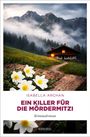 Text: "Isabella Archan, Ein Killer für die MörderMitzi, Kriminalroman". Ein Berghaus im Nebel, Blumen im Vordergrund.