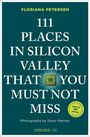 Floriana Petersen: 111 Places in Silicon Valley That You Must Not Miss, Buch