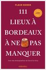 "Fleur Borde. 111 lieux à Bordeaux à ne pas manquer. Avec des photographies de David Da Silva." Cannelé-Abbildung.