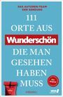 111 Orte aus WUNDERSCHÖN, die man gesehen muss, Buch