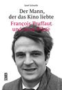 Josef Schnelle: Der Mann, der das KIno liebte, Buch