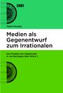 Pawe¿ Parszyk: Medien als Gegenentwurf zum Irrationalen, Buch