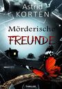 Astrid Korten: Mörderische Freunde, Buch