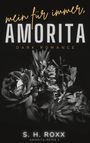 S. H. Roxx: Mein Für Immer, Amorita (Amorita-Reihe 1), Buch