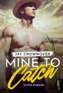 Jay Crownover: Mine to Catch ¿ Dunkle Begierde, Buch
