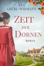 Eva Grübl-Widmann: Zeit der Dornen, Buch