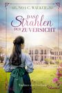 Noa C. Walker: Das Strahlen der Zuversicht - Töchter der Freiheit, Buch
