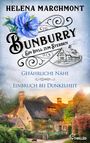 Text: "HELENA MARCHMONT", "BUNBURRY - Ein Idyll zum Sterben", "Gefährliche Nähe", "Einbruch bei Dunkelheit". Cottage mit Garten.