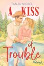 Tanja Nickel: A Kiss of Trouble, Buch
