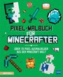 : Pixel-Malbuch für Minecrafter - Über 70 Pixel-Ausmalbilder aus der Minecraft-Welt, Buch