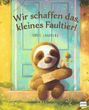 Chris Saunders: Wir schaffen das, kleines Faultier!, Buch