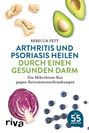 Rebecca Fett: Arthritis und Psoriasis heilen durch einen gesunden Darm, Buch