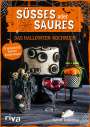 Patrick Rosenthal: Süßes oder Saures - Das Halloween-Kochbuch, Buch