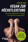 Charoline Bauer: Vegan zur Höchstleistung, Buch
