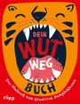 Carolina Graf: Dein Wut-weg-Buch, Buch