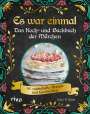 Clara D. Kuhn: Es war einmal - Das Koch- und Backbuch der Märchen, Buch