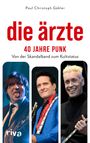 Paul Christoph Gäbler: Die Ärzte - 40 Jahre Punk, Buch