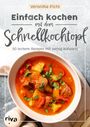 Veronika Pichl: Einfach kochen mit dem Schnellkochtopf, Buch