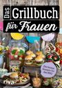 Veronika Pichl: Das Grillbuch für Frauen, Buch