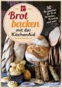 Stephanie Just: Brot backen mit der KitchenAid, Buch