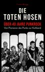 Timon Menge: Die Toten Hosen - über 40 Jahre Punkrock, Buch