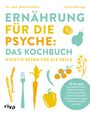 Sabrina Mörkl: Ernährung für die Psyche: Das Kochbuch, Buch