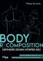 Philipp Rauscher: Body Recomposition - definiere deinen Körper neu, Buch