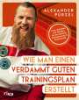 Alexander Pürzel: Wie man einen verdammt guten Trainingsplan erstellt, Buch