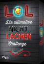 : LOL - Die ultimative Nicht-lachen-Challenge - Schwarzer Humor, SPL