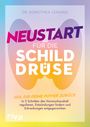 Dorothea Leinung: Neustart für die Schilddrüse, Buch