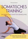 Manuela Berndt: Somatisches Training - die Kraft der sanften Bewegung, Buch