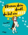 Sam Hart: Warum dein Hund denkt, du bist ein Held, Buch