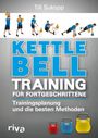 "Kettlebell Training für Fortgeschrittene: Trainingsplanung und die besten Methoden" in Großbuchstaben. Oben sind Bilder von Übungen. Unten drei Kettlebells in Rot, Blau und Gelb.