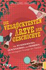 Titel: Die verrücktesten Ärzte der Geschichte. Hände halten Flaschen auf dekorativem Hintergrund.