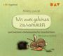 Wir zwei gehören zusammen und weitere elefantastische Geschichten, CD