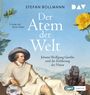 Stefan Bollmann: Der Atem der Welt. Johann Wolfgang Goethe und die Erfahrung der Natur, MP3,MP3