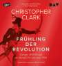 Christopher Clark: Frühling der Revolution. Europa 1848/49 und der Kampf für eine neue Welt, MP3