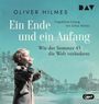 Oliver Hilmes: Ein Ende und ein Anfang. Wie der Sommer 45 die Welt veränderte, MP3