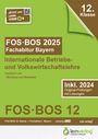 : Abiturprüfung FOS/BOS Bayern 2025 Internationale Betriebs- und Volkswirtschaftslehre 12. Klasse, Buch