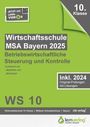 : Original-Prüfungen Wirtschaftsschule Bayern 2025 Betriebswirtschaftliche Steuerung und Kontrolle, Buch
