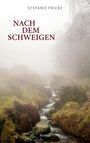 Stefanie Fricke: Nach dem Schweigen, Buch