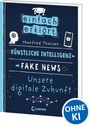 Manfred Theisen: Einfach erklärt - Künstliche Intelligenz - Fake News - Unsere digitale Zukunft, Buch