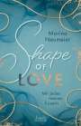 Marina Neumeier: Shape of Love - Mit jeder meiner Fasern (Love-Trilogie, Band 1), Buch