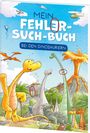 : Mein Fehler-Such-Buch - Bei den Dinosauriern, Buch