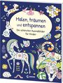 : Malen, träumen und entspannen - Die schönsten Ausmalbilder für Kinder, Buch