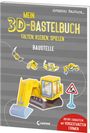 Norbert Pautner: Mein 3D-Bastelbuch - Falten, kleben, spielen - Baustelle, Buch