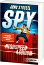 Arno Strobel: SPY (Band 1) - Highspeed London, Buch