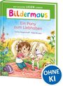 "Bildermaus: Ein Pony zum Liebhaben" von Carla Felgentreff und Elke Broska. Kind neben Pony, in bunter Landschaft.
