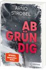 "ARNO STROBEL ABGRÜNDIG" in großen Lettern, "SPIEGEL Bestseller-Autor" in einem orangefarbenen Feld. Blitze und Schnee.